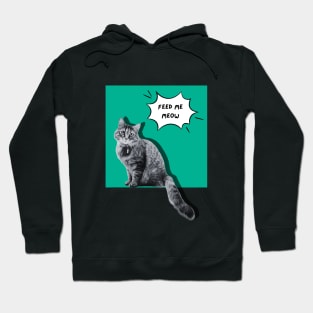 Feed me meow Hoodie